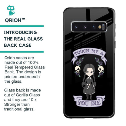 Touch Me & You Die Glass Case for Samsung Galaxy S10 Plus