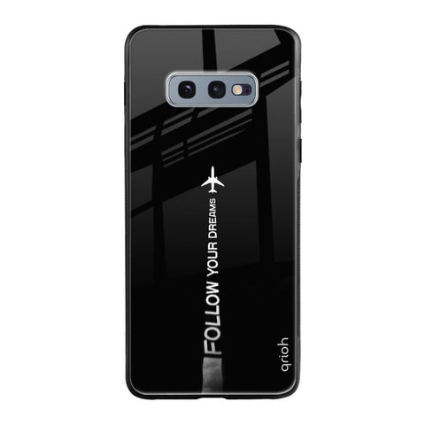 Follow Your Dreams Samsung Galaxy S10E Glass Cases & Covers Online