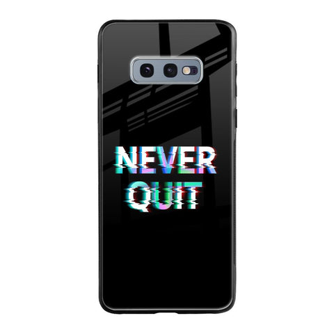 Never Quit Samsung Galaxy S10E Glass Cases & Covers Online