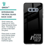 Push Your Self Glass Case for Samsung Galaxy S10E