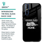 Weekend Plans Glass Case for Vivo V15 Pro