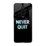Never Quit Xiaomi Redmi K20 Glass Back Cover Online