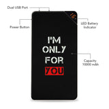 Only for You 10000 mAh Universal Power Bank