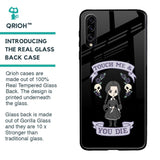 Touch Me & You Die Glass Case for Samsung Galaxy A50s