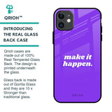 Make it Happen Glass Case for iPhone 11