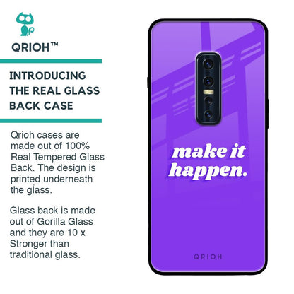 Make it Happen Glass Case for Vivo V17 Pro