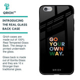 Go Your Own Way Glass Case for iPhone 6S