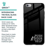 Push Your Self Glass Case for iPhone 6S