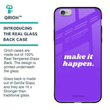 Make it Happen Glass Case for iPhone 6S