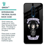 Touch Me & You Die Glass Case for OnePlus 7T Pro