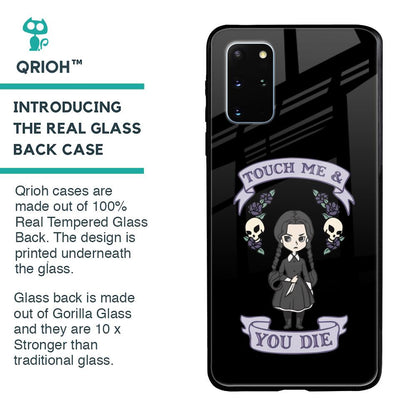 Touch Me & You Die Glass Case for Samsung Galaxy S20 Plus