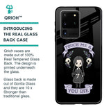 Touch Me & You Die Glass Case for Samsung Galaxy S20 Ultra