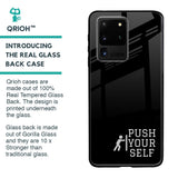 Push Your Self Glass Case for Samsung Galaxy S20 Ultra