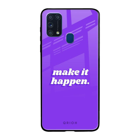 Make it Happen Samsung Galaxy M31 Glass Back Cover Online