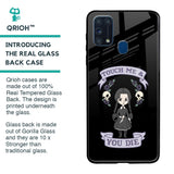 Touch Me & You Die Glass Case for Samsung Galaxy M31