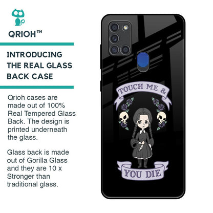 Touch Me & You Die Glass Case for Samsung A21s