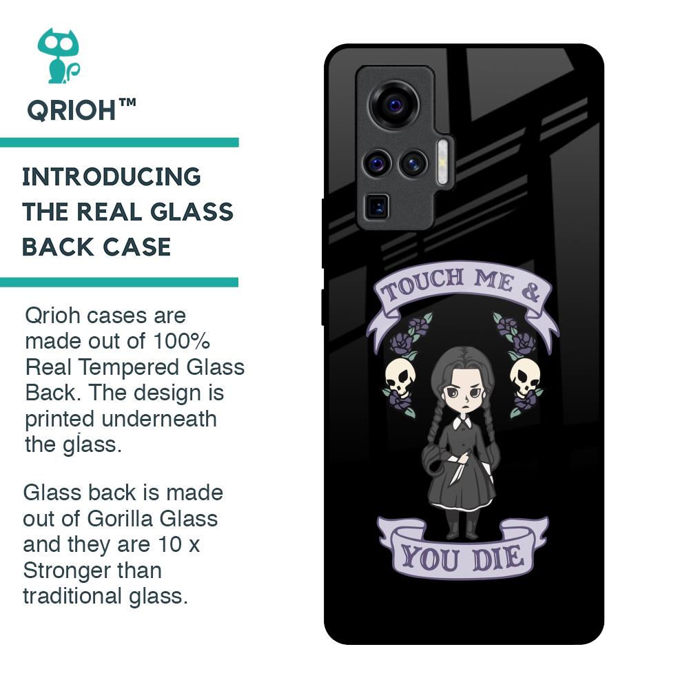 Touch Me & You Die Glass Case for Vivo X50 Pro