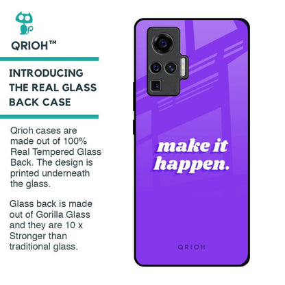 Make it Happen Glass Case for Vivo X50 Pro
