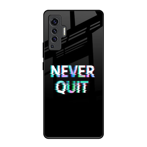 Never Quit Vivo X50 Glass Back Cover Online
