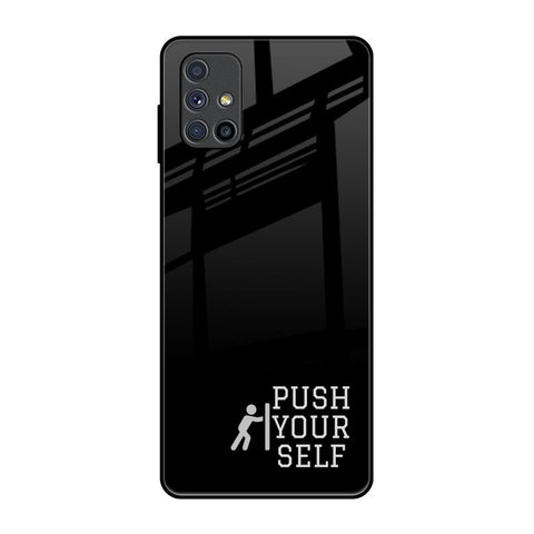 Push Your Self Samsung Galaxy M51 Glass Back Cover Online