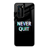 Never Quit Huawei P40 Pro Glass Back Cover Online