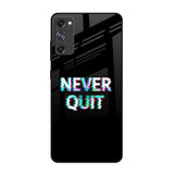 Never Quit Samsung Galaxy S20 FE Glass Back Cover Online