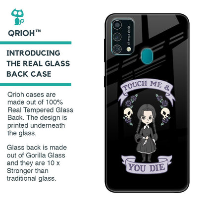 Touch Me & You Die Glass Case for Samsung Galaxy F41