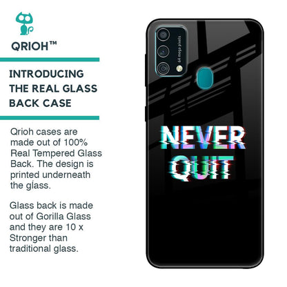 Never Quit Glass Case For Samsung Galaxy F41