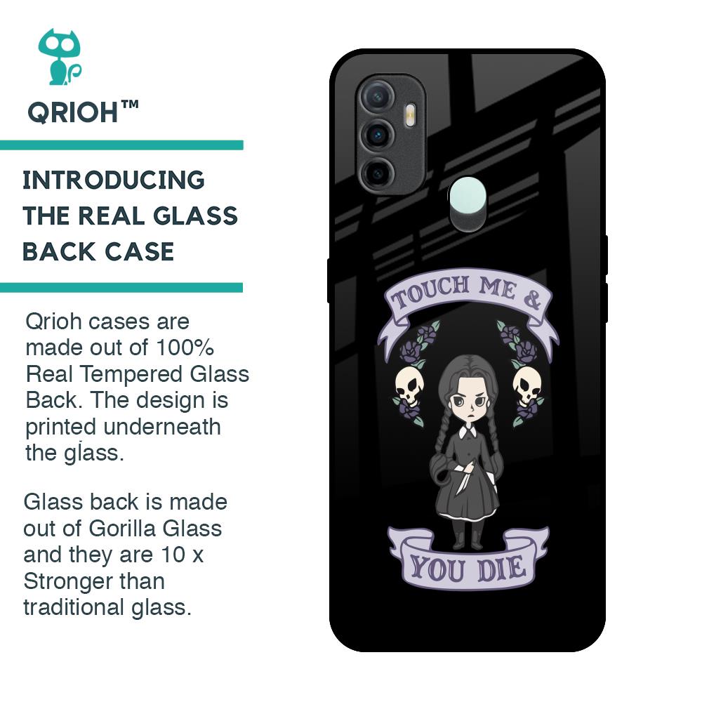 Touch Me & You Die Glass Case for Oppo A33