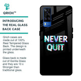 Never Quit Glass Case For Vivo Y51 2020