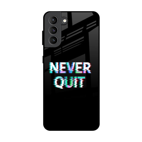 Never Quit Samsung Galaxy S21 Plus Glass Back Cover Online