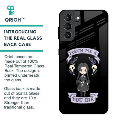 Touch Me & You Die Glass Case for Samsung Galaxy S21 Plus