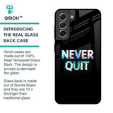 Never Quit Glass Case For Samsung Galaxy S21
