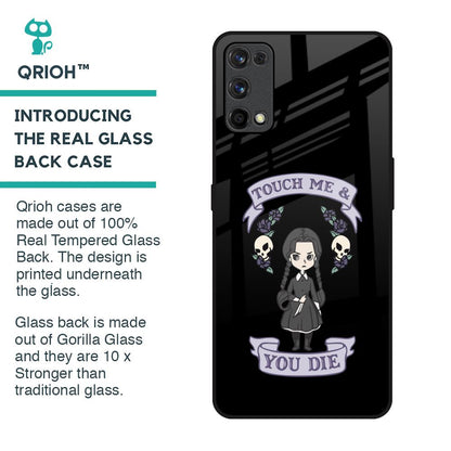 Touch Me & You Die Glass Case for Realme X7 Pro