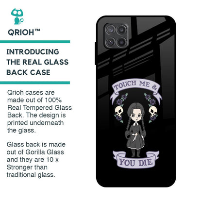 Touch Me & You Die Glass Case for Samsung Galaxy A12