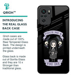Touch Me & You Die Glass Case for Redmi Note 10