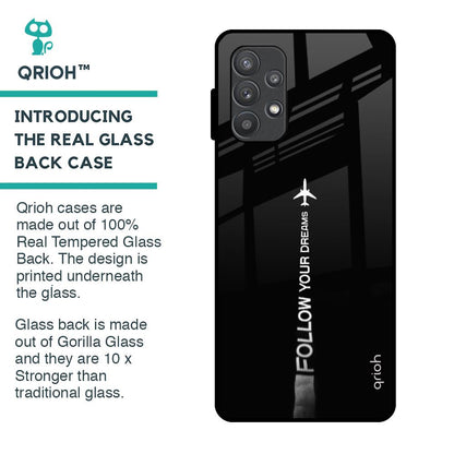 Follow Your Dreams Glass Case for Samsung Galaxy A72