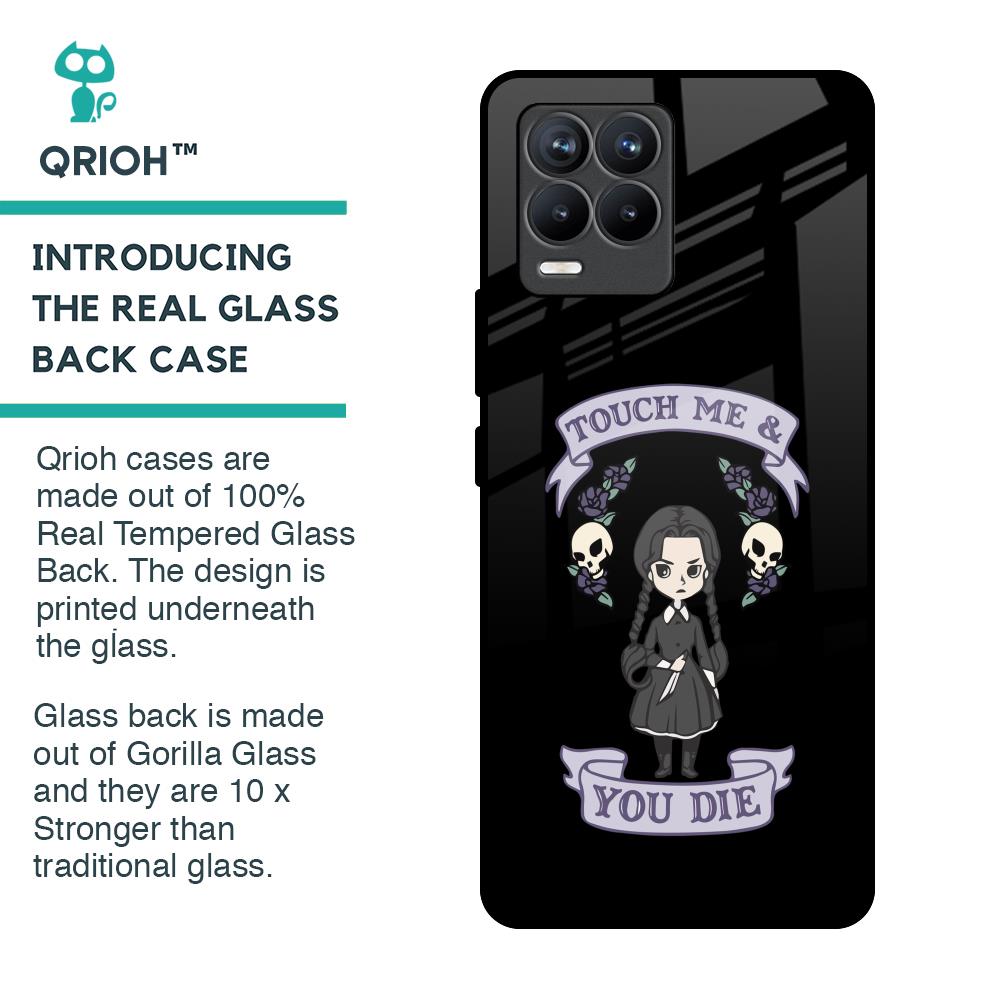 Touch Me & You Die Glass Case for Realme 8 Pro