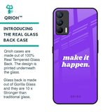 Make it Happen Glass Case for Realme X7