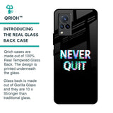 Never Quit Glass Case For Vivo V21