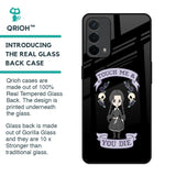 Touch Me & You Die Glass Case for Oppo A74