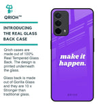 Make it Happen Glass Case for Oppo A74