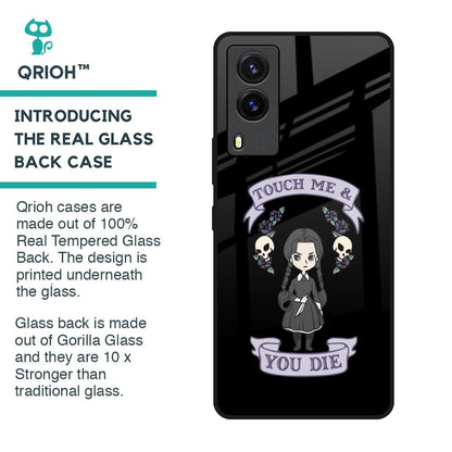 Touch Me & You Die Glass Case for Vivo V21e