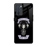 Touch Me & You Die Oppo Reno6 Glass Back Cover Online