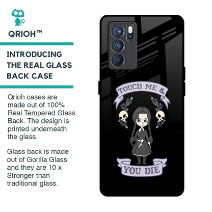 Touch Me & You Die Glass Case for Oppo Reno6