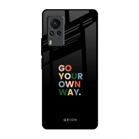 Go Your Own Way Vivo X60 PRO Glass Back Cover Online
