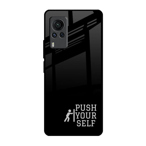 Push Your Self Vivo X60 PRO Glass Back Cover Online