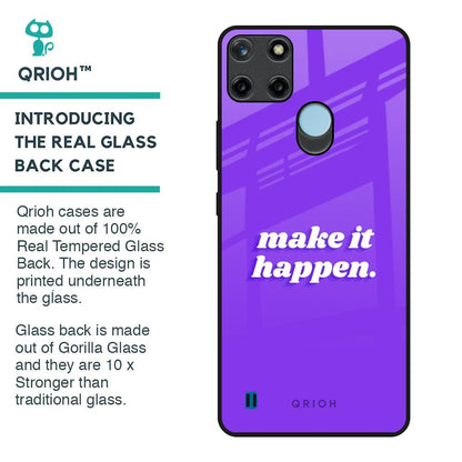 Make it Happen Glass Case for Realme C21Y