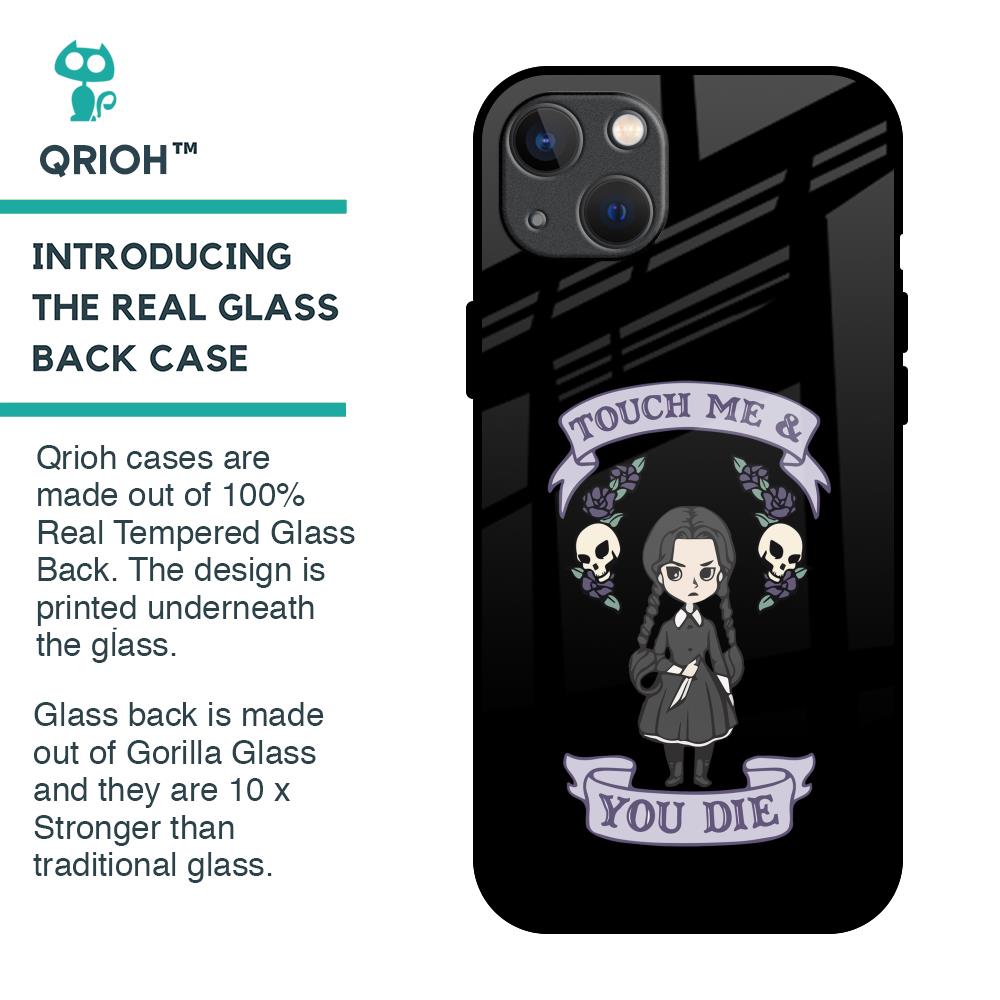 Touch Me & You Die Glass Case for iPhone 13