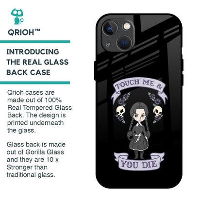 Touch Me & You Die Glass Case for iPhone 13